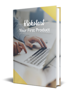 Kickstar Your First Product Ebook cover